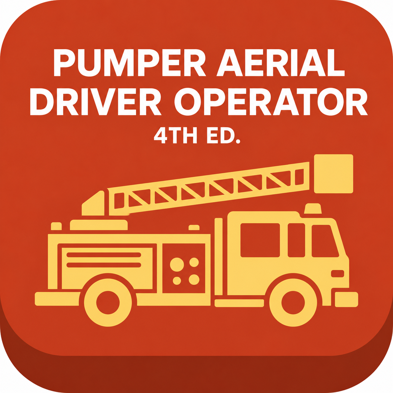 Pumping and Aerial Apparatus Driver Operator 4th Ed.